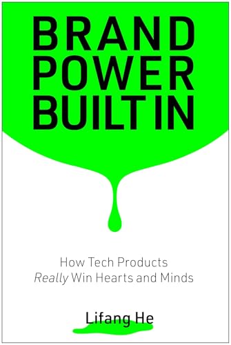 Brand Power Built In: How Tech Products Really Win Hearts