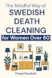 swedish house mafia greyhound  The Mindful Way of Swedish Death Cleaning for Women Over 60: Step-by-Step Guide to Simplify Your Home, Preserve Precious Memories, Reduce Family Stress, ... a Tidy, Loving Legacy (English Edition)