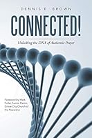 Connected!: Unlocking the DNA of Authentic Prayer 1490860614 Book Cover