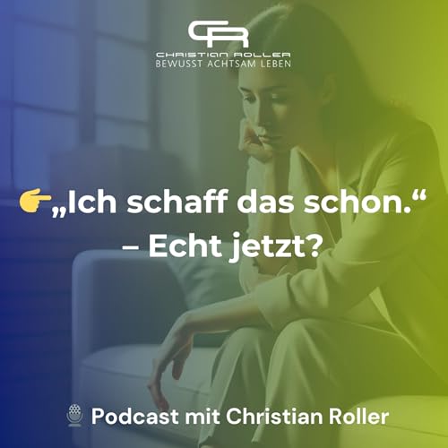 "Ich schaff das schon" &ndash; Warum genau dieser Satz dich krank macht