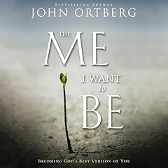 The Me I Want to Be Audiolibro Por John Ortberg arte de portada