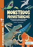 Monstruos prehistóricos: Descubre las criaturas más terroríficas de la prehistoria (¡además de los dinosaurios!). Libro infantil con juegos, ... extra. (Los exploradores del espacio)