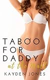  Taboo for Daddy at the Mall: OMYW Punished by the Alpha Erotica (White Vixens for Daddy) (English Edition)