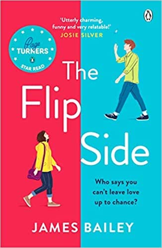 James BaileyThe Flip Side Utterly charming funny and very relatable Josie Silver Paperback 26 Nov 2020