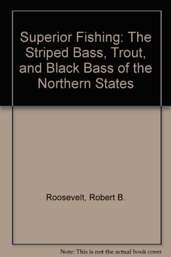 Superior Fishing: The Striped Bass, Trout, and ... 0873511875 Book Cover