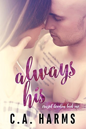 Always His (Crazed Devotion Book 1)