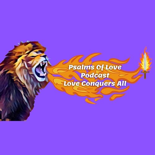 Love Conquers All Podcast Por Psalms Of Love arte de portada