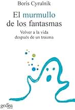 El murmullo de los fantasmas: Volver a la vida después de un trauma