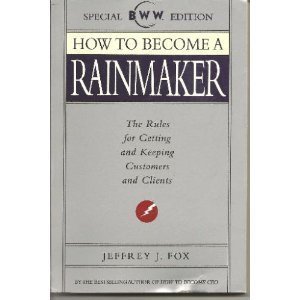 How to Become a Rainmaker: The Rules for Gettin... 0786885122 Book Cover