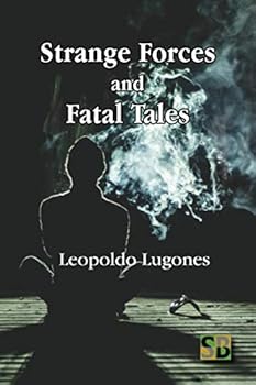 Strange Forces and Fatal Tales