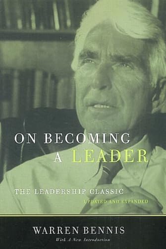 On Becoming a Leader: The Leadership Classic