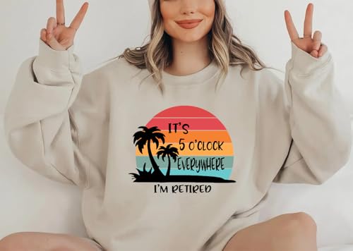 It's 5 O'clock Everywhere I'm Retired Hoodie It's 5 O'clock Everywhere I'm Retired Sweatshirt Unisex Pullover Hoodie2