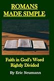 made in romans avis  Romans Made Simple: Faith in God\'s Word Rightly Divided