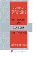 AAA Handbook on Labor Arbitration - 2nd Edition (American Arbitration Association Handbook) 193383353X Book Cover