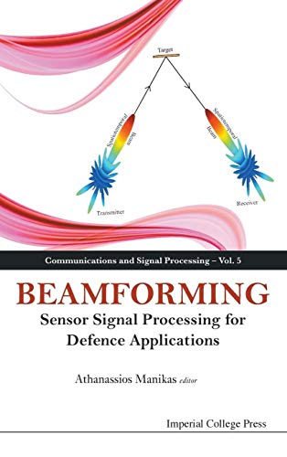 BEAMFORMING: SENSOR SIGNAL PROCESSING FOR DEFENCE APPLICATIONS (Communications and Signal Processing)