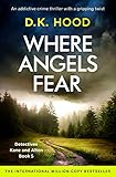 Where Angels Fear: An addictive crime thriller with a gripping twist (Detectives Kane and Alton Book 5)