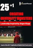 Creating Mentality Monsters: Leadership Inspired by Jürgen Klopp (25+1 Lightbulbs & Rabbit Hole Football Series)