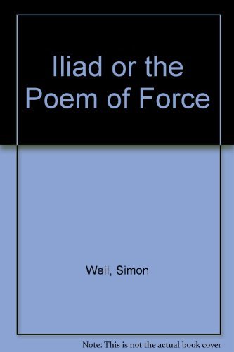 Amazon Co Jp Iliad Or The Poem Of Force Weil Simon 洋書