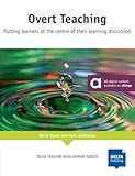  Overt Teaching: An Overt Approach To Teaching. Teacher\'s Resource Book with digital extras (DELTA Teacher Development Series)