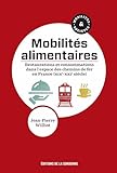 Mobilités alimentaires: Restaurations et consommations dans l’espace des chemins de fer en France (xixe-xxie siècle) (Mobilités & Sociétés) (French Edition)