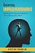 Becoming Unfuckwithable: Breaking Through the Bullshit of Your Subconscious Mind