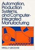 Automation, Production Systems and Computer-Integrated Manufacturing