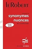  Dictionnaire des synonymes, nuances et contraires de Collectif (10 mars 2011) Broché