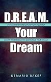 D.R.E.A.M. Your Dream