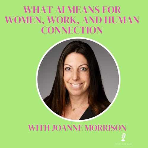 AI, Automation, and the Loss of Human Connection with Joanne Morrison