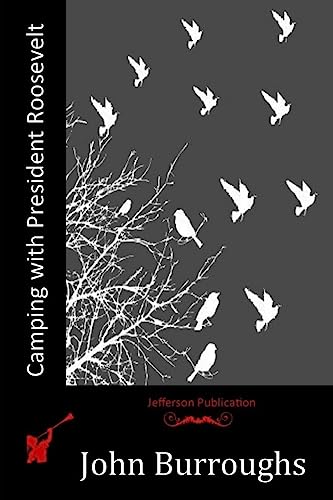 Camping with President Roosevelt 1514310643 Book Cover