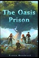 The Oasis Prison B0CP5MPFK3 Book Cover