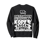 Wasserfahren witzig – Die Stimmen in meinem Kopf sagen Sweatshirt