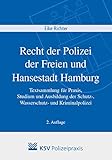  Recht der Polizei der Freien und Hansestadt Hamburg: Textsammlung für Praxis, Studium und Ausbildung der Schutz-, Wasserschutz- und Kriminalpolizei