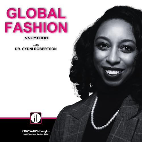 Global Fashion, Gender Policy & Fulbright Research | Dr. Cydni Robertson | iNNOVATION Insights | Ep. 70
