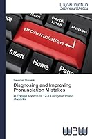 Diagnosing and Improving Pronunciation Mistakes 3639890795 Book Cover