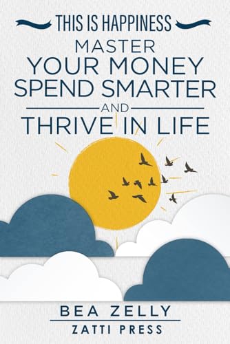 This is Happiness: Master Your Money, Spend Smarter, and Thrive in Life