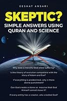 Skeptic? Simple Answers Using Quran and Science 1735740926 Book Cover