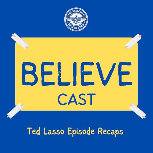 Believe-Cast: A Ted Lasso Fan Podcast cover art