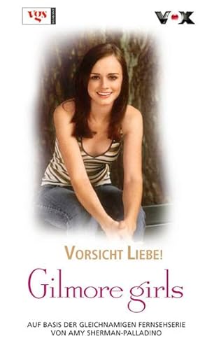 Preisvergleich Produktbild Gilmore Girls: Vorsicht, Liebe!