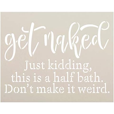 Get Naked - Just Kidding Stencil by StudioR12 | DIY Cursive Script Bathroom Home Decor | Craft & Paint Funny Wood Sign Gift for Friends | Select Size (11 inches x 13.75 inches) Cover