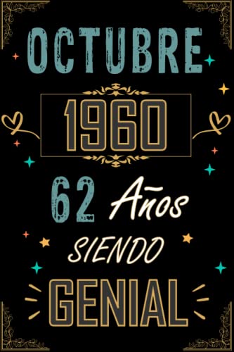 CUADERNO, OCTUBRE 1960 62 AÑOS SIENDO GENIAL: Regalo de 62 cumpleaños para mujeres y hombres, ideas de 62 cumpleaños... un cumpleaños... divertido, ... regalo de 62 cumpleaños para él/ella.
