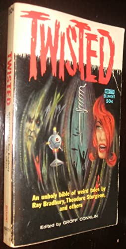 TWISTED an Unholy Bible of Weird Tales By Ray B... B00AIWTO0M Book Cover