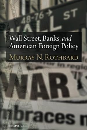Wall Street, Banks, and American Foreign Policy