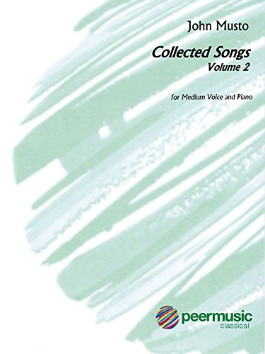 John MustoJohn Musto - Collected Songs: Volume 2: Medium Voice