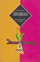 Visiones latinoamericanas. Educacion, politica y cultura 9707220651 Book Cover
