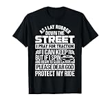 As I Lay Rubber Down The Street Funny Street Racers Prayer T-Shirt