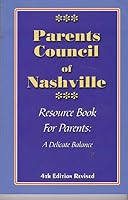 Parents Council of Nashville: Resource Book for Parents - A Delicate Balance B004ATK7Y6 Book Cover