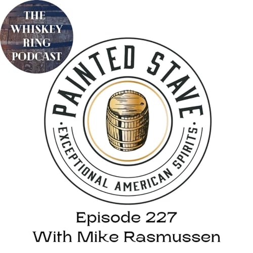 Ep. 227: Painted Stave Distillery with Mike Rasmussen