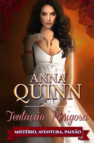Tentação Perigosa: um romance gótico sombrio e sensual (Desejo Perigoso Livro 2) - Quinn, Anna 
