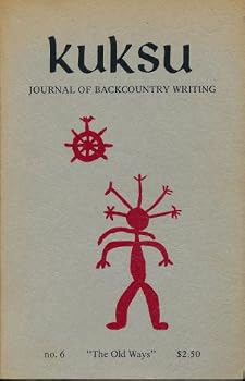 Unknown Binding Kuksu: Journal of Backcountry Writing 6: "The Old Ways" Book